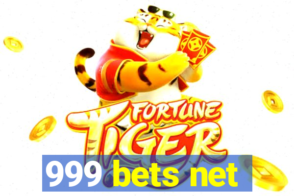 999 bets net